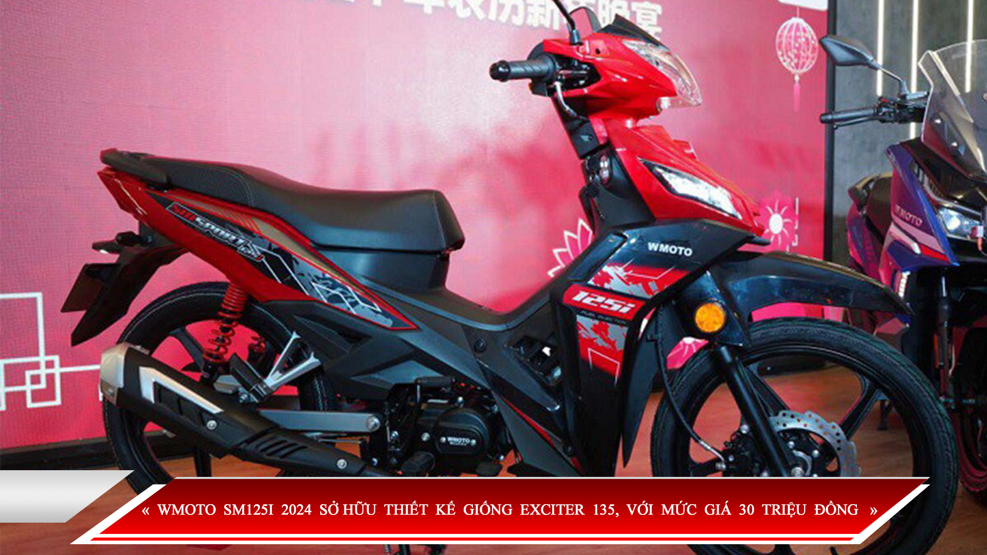 WMOTO SM125I 2024 SỞ HỮU THIẾT KẾ GIỐNG EXCITER 135, VỚI MỨC GIÁ 30 TRIỆU ĐỒNG